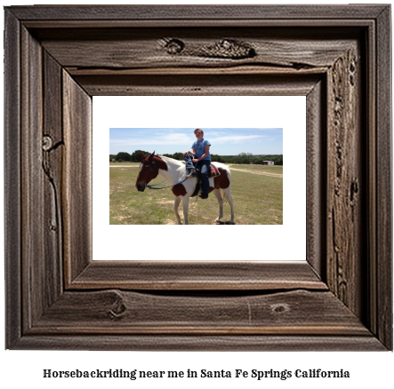 horseback riding near me in Santa Fe Springs, California